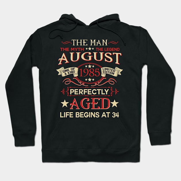 34th Birthday Gifts The Man Myth Legend August 1985 Hoodie by suttonouz9